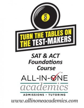Carte Turn the Tables on the Testmakers: SAT & ACT Foundations Course Jessica Givens