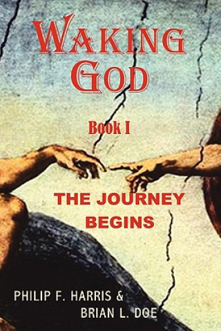Kniha Waking God: Book One: The Journey Begins Philip F Harris