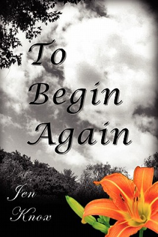 Kniha To Begin Again Jen Knox