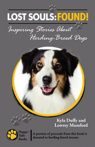 Książka Lost Souls: FOUND! Inspiring Stories About Herding-Breed Dogs Kyla Duffy