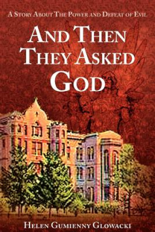 Книга And Then They Asked God Helen Glowacki