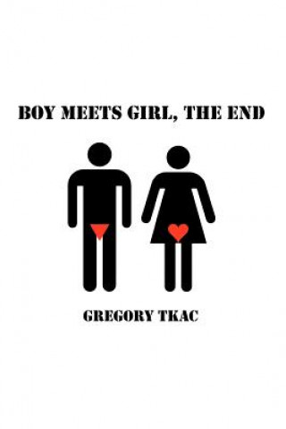 Книга Boy Meets Girl, The End Gregory Tkac