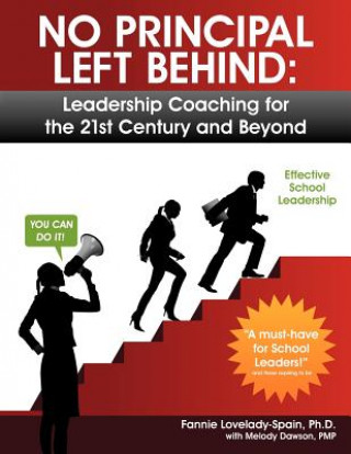 Kniha No Principal Left Behind: Leadership Coaching for the 21st Century and Beyond Fannie Lovelady-Spain Ph D