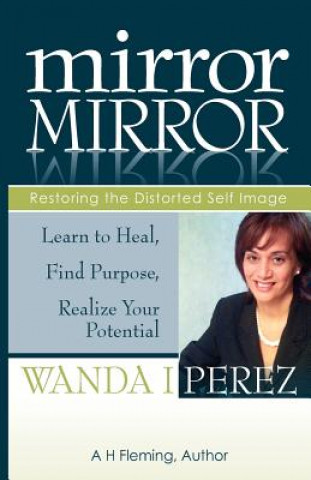 Kniha Mirror Mirror: Restoring the Distorted Self Image MR A H Fleming