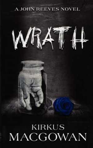 Könyv Wrath (A John Reeves Novel) Kirkus Macgowan