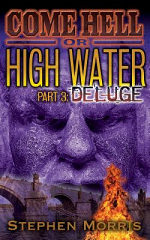 Carte Come Hell or High Water, Part 3: Deluge Stephen Morris