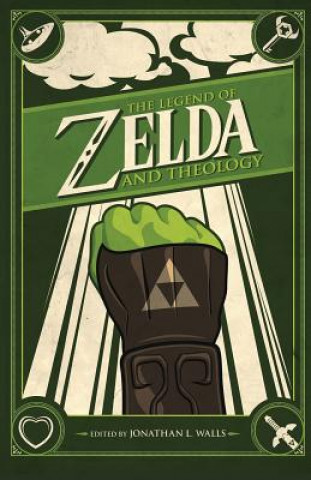 Kniha The Legend of Zelda and Theology Jonathan Walls