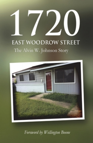 Buch 1720 East Woodrow Street: The Alvin W. Johnson Story Alvin W Johnson