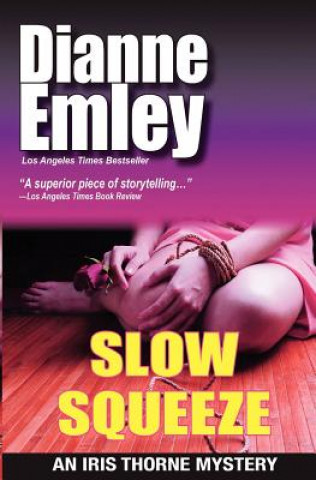 E-kniha Slow Squeeze (Iris Thorne Mysteries Book 2) Dianne Emley