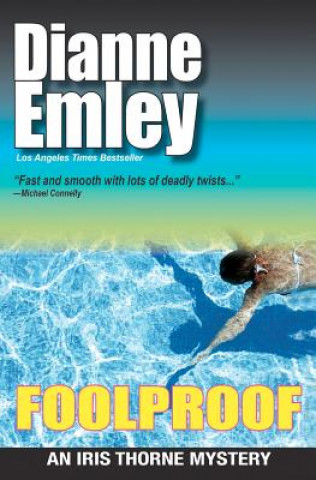 Kniha Foolproof: Iris Thorne Mysteries - Book 4 Dianne Emley