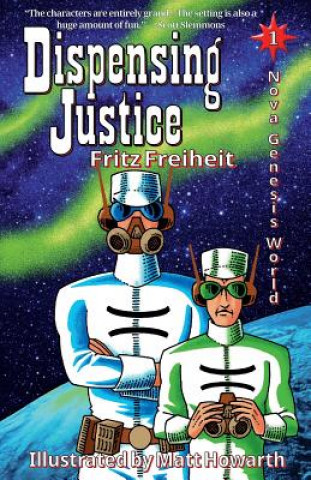 Kniha Dispensing Justice: Nova Genesis World Fritz Freiheit