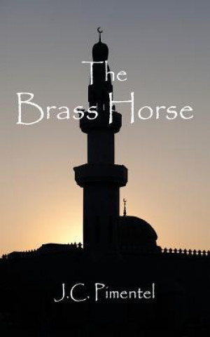 Книга The Brass Horse J C Pimentel