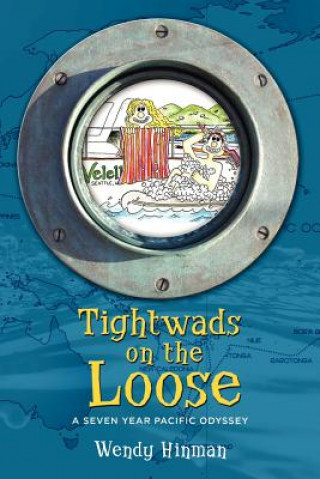 Książka Tightwads on the Loose: A Seven Year Pacific Odyssey Wendy Hinman