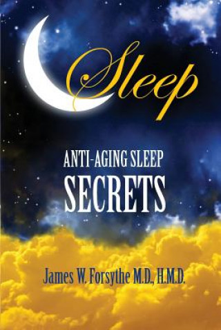 Carte Anti-Aging Sleep Secrets James W Forsythe MD Hmd