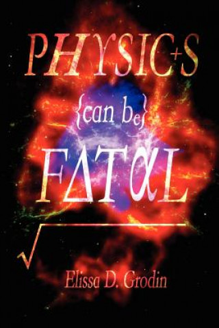 Книга Physics Can Be Fatal Elissa D Grodin