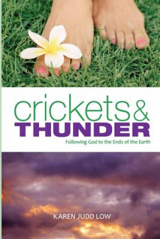 Книга Crickets and Thunder: Following God to the Ends of the Earth Karen Judd Low