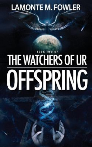 Carte The Watchers of Ur: Offspring LaMonte M Fowler