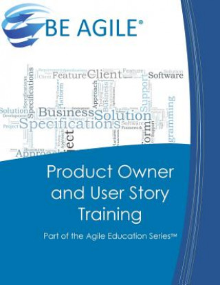 Könyv Product Owner and User Story Training: Part of the Agile Education Series Dan Tousignant