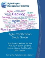Carte Agile Certification Study Guide: Practice Questions for the PMI-ACP exam and the Scrum Master Certification PSM I exam Dan Tousignant
