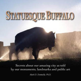 Kniha Statuesque Buffalo Mark D Donnelly