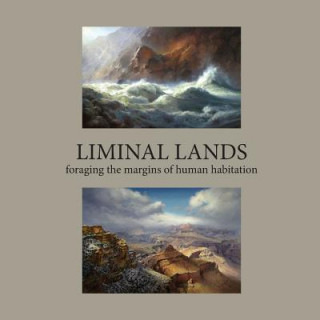 Книга Liminal Lands: Foraging the Margins of Human Habitation Jenny Quillien