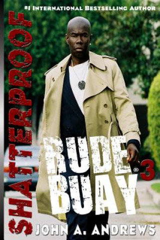 Knjiga Rude Buay ... Shatterproof: Rude Buay III John A Andrews