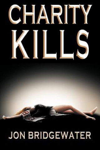 Книга Charity Kills Jon Bridgewater