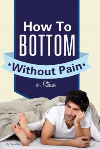 Könyv How to Bottom Without Pain or Stains Mike Miller