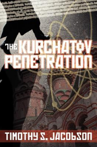 Книга The Kurchatov Penetration MR Timothy S Jacobson