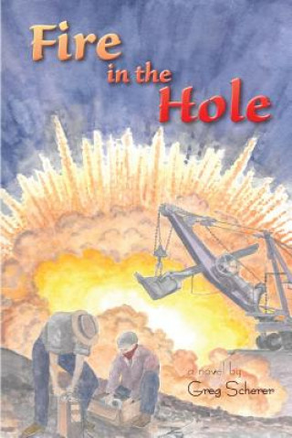 Kniha Fire in the Hole Greg T Scherer