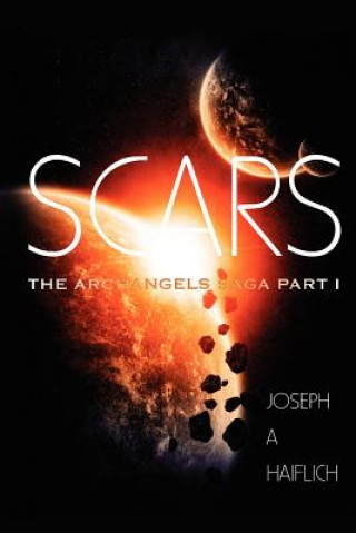 Kniha Scars: The Archangels Saga Part 1 Joseph A Haiflich