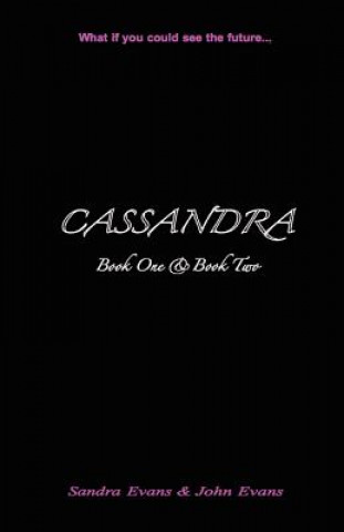 Kniha CASSANDRA - Book One & Book Two Sandra Evans