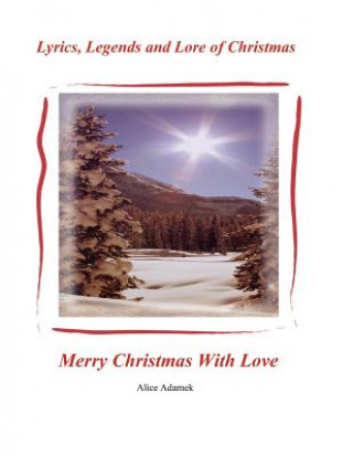 Libro Lyrics, Legends and Lore of Christmas MS Alice E Adamek