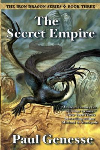 Kniha The Secret Empire: Book Three of the Iron Dragon Series Paul Genesse