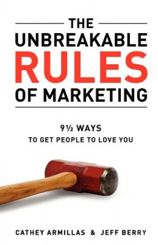 Libro The Unbreakable Rules of Marketing Cathey Armillas