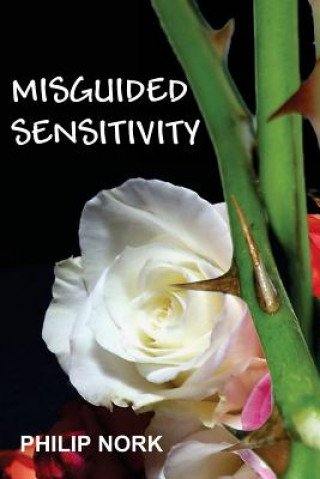 Kniha Misguided Sensitivity Philip Nork