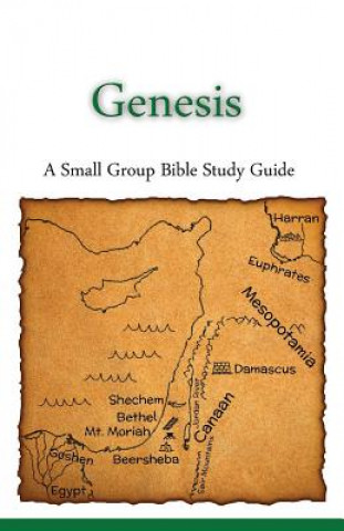 Buch Genesis, A Small Group Bible Study Guide Ted Lafemina