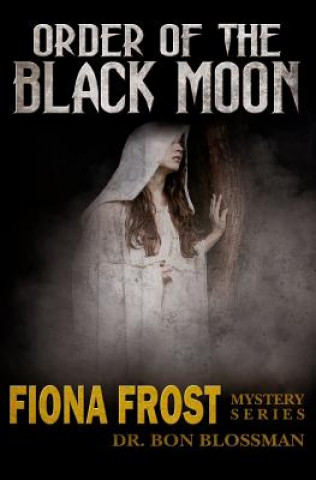 Buch Fiona Frost: Order of the Black Moon Dr Bon Blossman