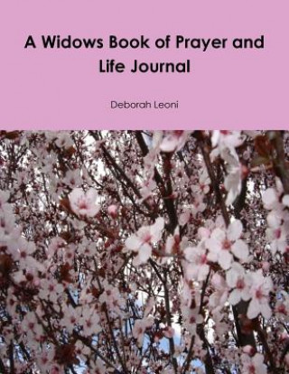 Kniha Widows Book of Prayer and Life Journal Deborah Leoni