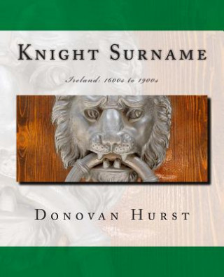 Buch Knight Surname: Ireland: 1600s to 1900s Donovan Hurst