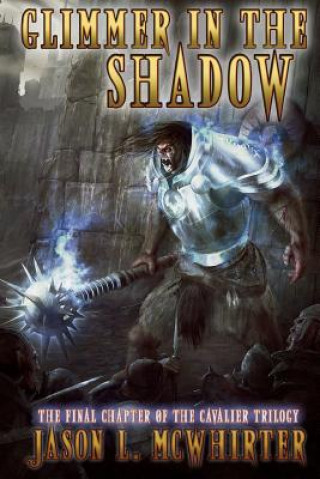 Книга Glimmer in the Shadow Jason L McWhirter