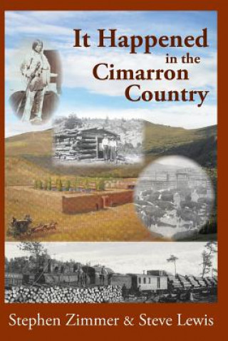 Kniha It Happened in the Cimarron Country Stephen Zimmer