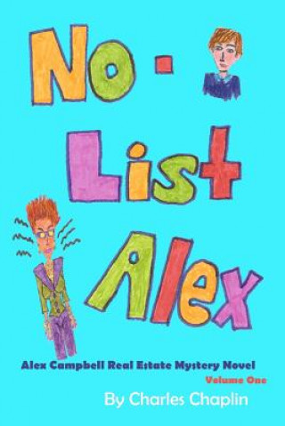 Kniha No-List Alex: Alex Campbell Real Estate Mystery Novel MR Charles Chaplin