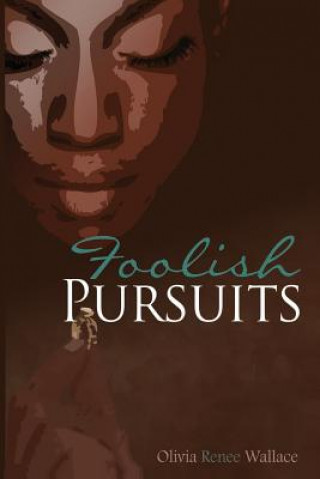 Livre Foolish Pursuits Olivia Renee Wallace