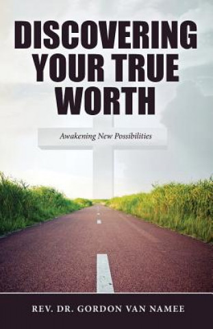 Книга Discovering Your True Worth Gordon Van Namme