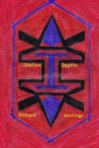 Knjiga Shallow Depths Richard Dean Jennings Jr