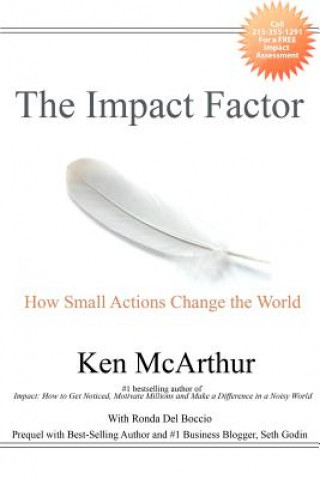 Książka The Impact Factor: How Small Actions Change the World Ken McArthur