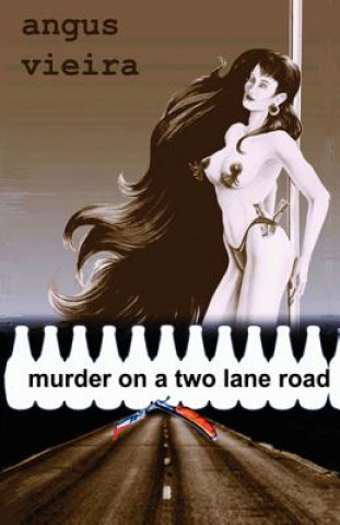 Книга Murder on a Two Lane Road Angus Vieira