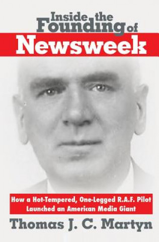 Libro Inside the Founding of Newsweek Thomas J C Martyn