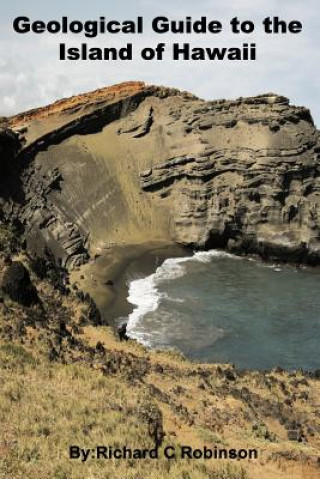 Könyv Geological Guide to the Island of Hawaii Richard C Robinson